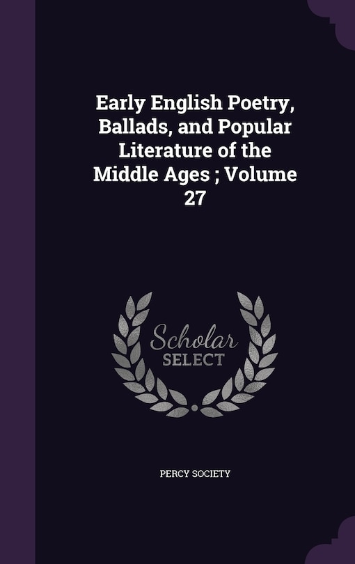 Couverture_Early English Poetry, Ballads, and Popular Literature of the Middle Ages; Volume 27