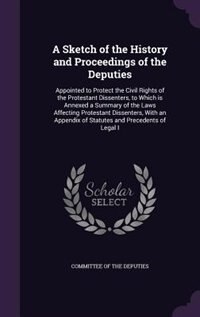 Couverture_A Sketch of the History and Proceedings of the Deputies