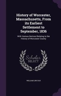 Couverture_History of Worcester, Massachusetts, From its Earliest Settlement to September, 1836