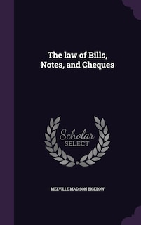 Couverture_The law of Bills, Notes, and Cheques