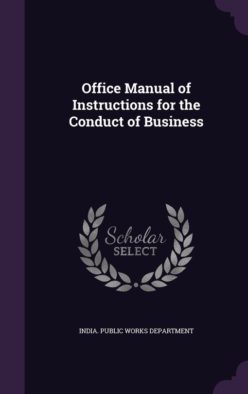 Office Manual of Instructions for the Conduct of Business