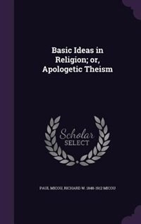 Couverture_Basic Ideas in Religion; or, Apologetic Theism