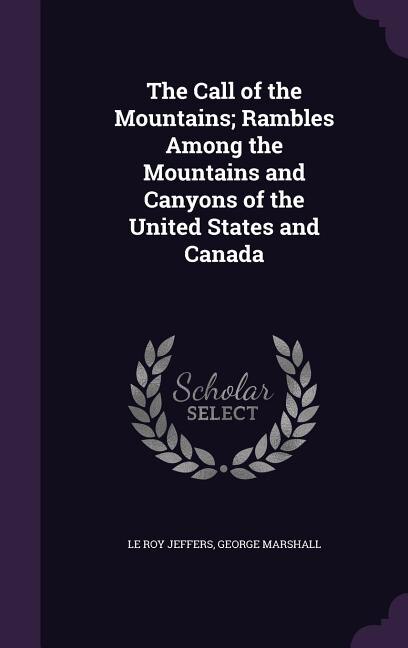 Couverture_The Call of the Mountains; Rambles Among the Mountains and Canyons of the United States and Canada