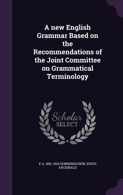 Front cover_A new English Grammar Based on the Recommendations of the Joint Committee on Grammatical Terminology