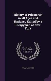 Couverture_History of Priestcraft in all Ages and Nations / Edited by a Clergyman of New York