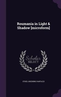 Couverture_Roumania in Light & Shadow [microform]