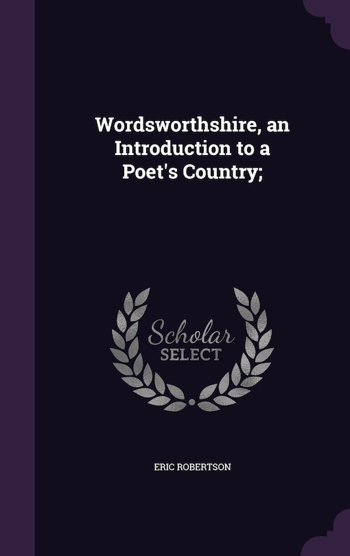 Front cover_Wordsworthshire, an Introduction to a Poet's Country;