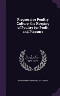 Couverture_Progressive Poultry Culture; the Keeping of Poultry for Profit and Pleasure