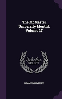 Couverture_The McMaster University Monthl, Volume 17