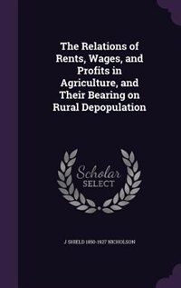 Couverture_The Relations of Rents, Wages, and Profits in Agriculture, and Their Bearing on Rural Depopulation