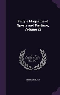 Couverture_Baily's Magazine of Sports and Pastime, Volume 29