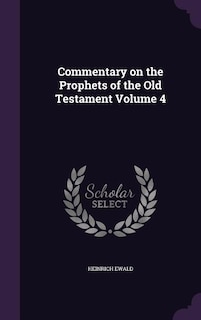 Commentary on the Prophets of the Old Testament Volume 4