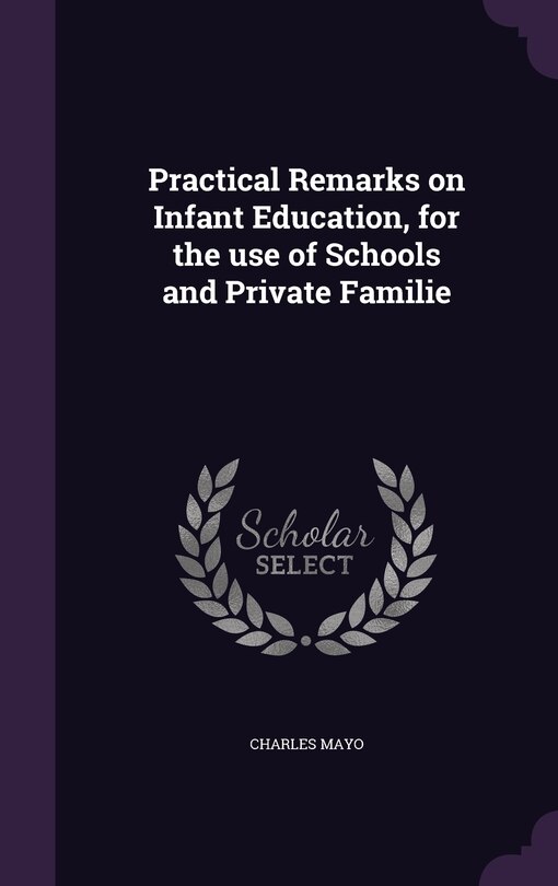 Front cover_Practical Remarks on Infant Education, for the use of Schools and Private Familie