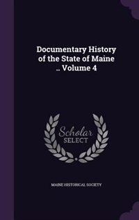 Front cover_Documentary History of the State of Maine .. Volume 4