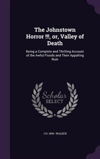 Couverture_The Johnstown Horror !!!, or, Valley of Death