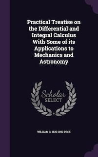 Front cover_Practical Treatise on the Differential and Integral Calculus With Some of its Applications to Mechanics and Astronomy