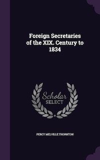 Couverture_Foreign Secretaries of the XIX. Century to 1834