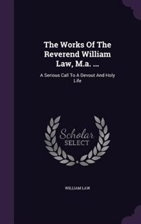 Couverture_The Works Of The Reverend William Law, M.a. ...