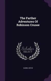 Front cover_The Farther Adventures Of Robinson Crusoe
