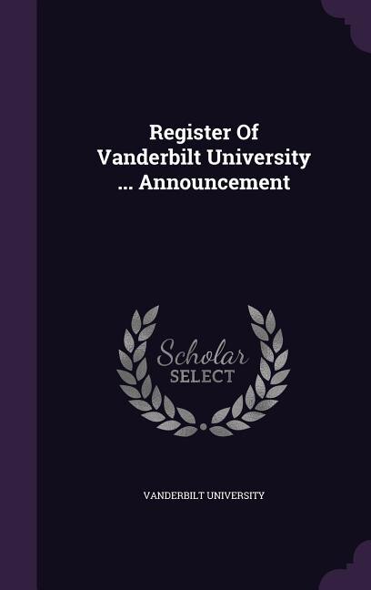 Couverture_Register Of Vanderbilt University ... Announcement