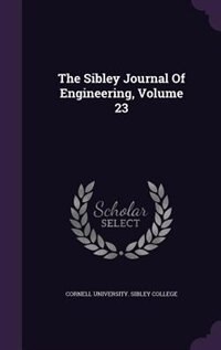 Front cover_The Sibley Journal Of Engineering, Volume 23