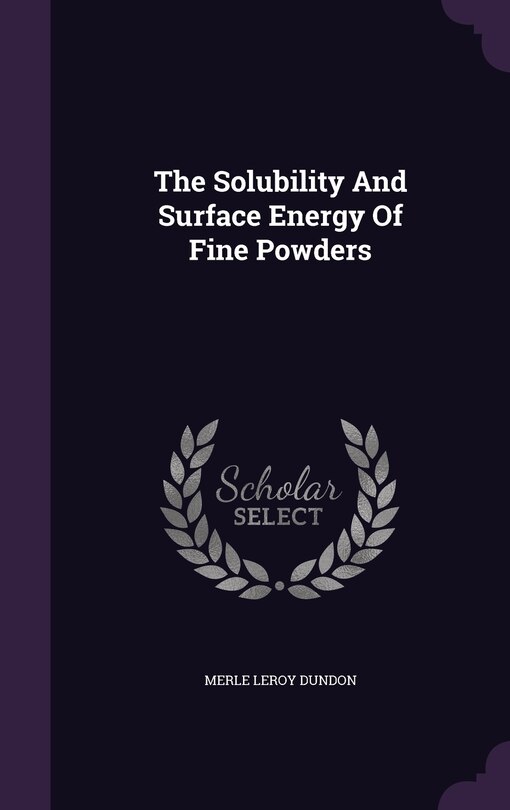 Couverture_The Solubility And Surface Energy Of Fine Powders