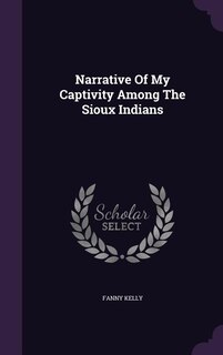 Couverture_Narrative Of My Captivity Among The Sioux Indians