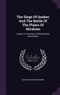 Front cover_The Siege Of Quebec And The Battle Of The Plains Of Abraham