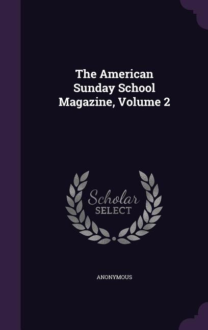 Couverture_The American Sunday School Magazine, Volume 2
