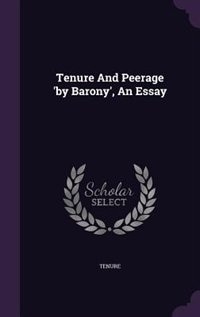 Couverture_Tenure And Peerage 'by Barony', An Essay