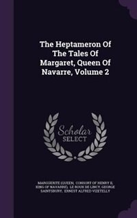 Couverture_The Heptameron Of The Tales Of Margaret, Queen Of Navarre, Volume 2