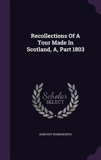 Couverture_Recollections Of A Tour Made In Scotland, A, Part 1803