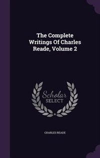 The Complete Writings Of Charles Reade, Volume 2