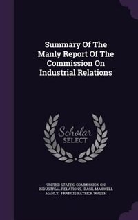 Couverture_Summary Of The Manly Report Of The Commission On Industrial Relations