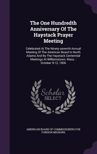 Couverture_The One Hundredth Anniversary Of The Haystack Prayer Meeting