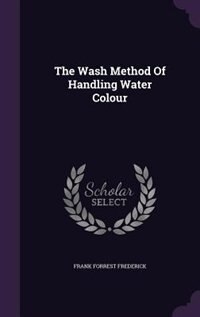 The Wash Method Of Handling Water Colour