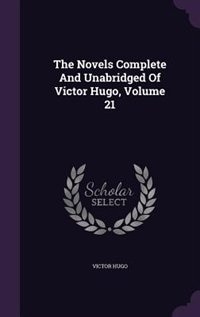 Front cover_The Novels Complete And Unabridged Of Victor Hugo, Volume 21