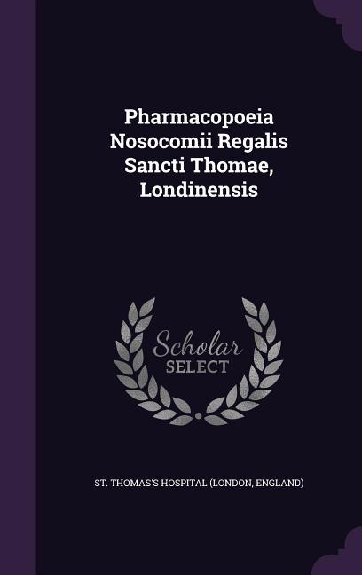 Front cover_Pharmacopoeia Nosocomii Regalis Sancti Thomae, Londinensis