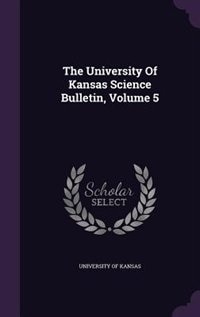 The University Of Kansas Science Bulletin, Volume 5