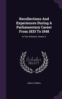 Couverture_Recollections And Experiences During A Parliamentary Career From 1833 To 1848