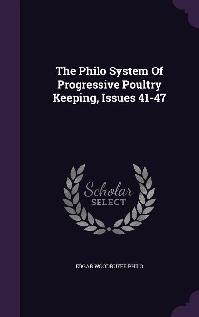 Front cover_The Philo System Of Progressive Poultry Keeping, Issues 41-47