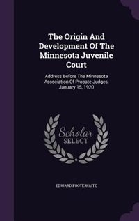 Front cover_The Origin And Development Of The Minnesota Juvenile Court