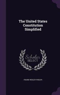 Front cover_The United States Constitution Simplified