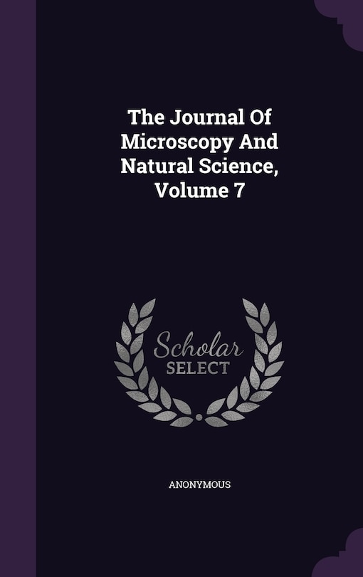 Couverture_The Journal Of Microscopy And Natural Science, Volume 7