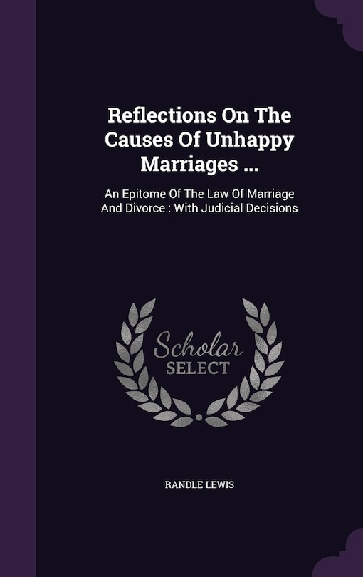 Front cover_Reflections On The Causes Of Unhappy Marriages ...