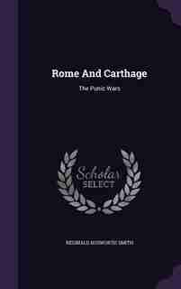 Rome And Carthage: The Punic Wars de Reginald Bosworth Smith