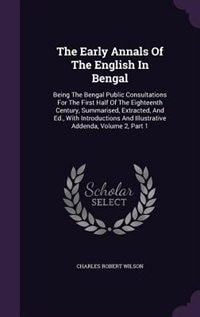 Front cover_The Early Annals Of The English In Bengal