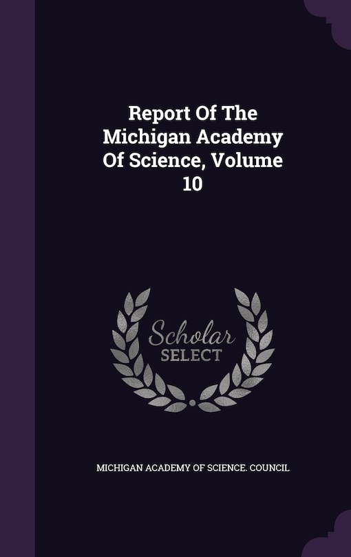 Front cover_Report Of The Michigan Academy Of Science, Volume 10
