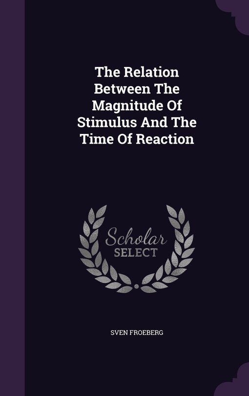 Couverture_The Relation Between The Magnitude Of Stimulus And The Time Of Reaction