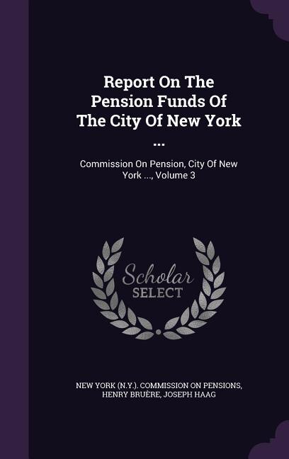 Couverture_Report On The Pension Funds Of The City Of New York ...